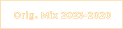 Orig. Mix 2023-2020
