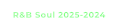 R&B Soul 2025-2024
